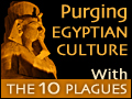 Purging Egyptian Culture With the 10 Plagues
