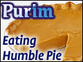 Purim - Eating Humble Pie