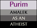 Purim: Amalek As an Atheist