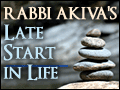 Rabbi Akiva's Late Start in Life