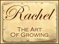 Rachel: The Art of Growing