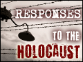 Responses to the Holocaust
