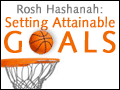 Rosh Hashanah: Setting Attainable Goals