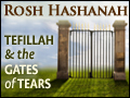Rosh Hashanah: Tefillah & the Gates of Tears