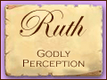 Ruth: Godly Perception