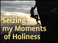 Seizing the Moment of Holiness