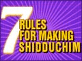 Seven Rules for Making Shidduchim