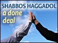 Shabbos Haggadol - A Done Deal
