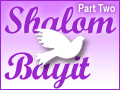 Shalom Bayit - Part 2