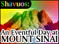 Shavuos: An Eventful Day at Mount Sinai