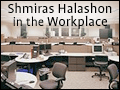 Shmiras Halashon in the Workplace