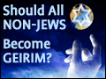 Should All Non-Jews Become Geirim?