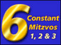 Six Constant Mitzvos 1, 2 & 3