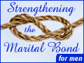 Strengthening the Marital Bond - for men