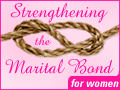 Strengthening the Marital Bond - for women