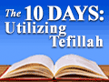 Ten Days of Teshuva Using Tefillah