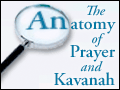 The Anatomy of Prayer and Kavanah