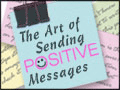 The Art of Sending Positive Messages