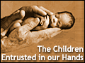 The Children Entrusted in Our Hands