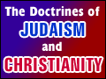 The Doctrines of Judaism and Christianity
