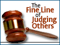 The Fine Line of Judging Others