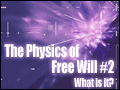 The Physics of Free Will #2
