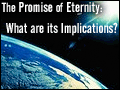 The Promise of Eternity: What Are Its Implications?