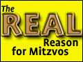 The Real Reason for Mitzvos