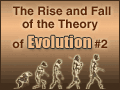 The Rise and Fall of the Theory of Evolution #2