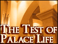 The Test of Palace Life