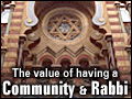 The Value of Having a Community & Rabbi