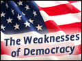 The Weaknesses of Democracy