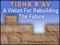 Tisha B'av: A Vision For Rebuilding The Future
