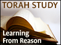 Torah Study: Learning From Reason