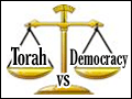 Torah Vs. Democracy