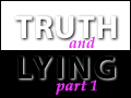 Truth and Lying - Part 1
