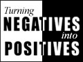 Turning Negatives into Positives