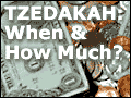 Tzedakah: When and How Much?
