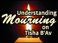 Understanding Mourning On Tisha B'Av