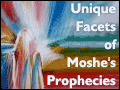 Unique Facets of Moshe's Prophecies