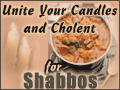 Unite Your Candles & Cholent for Shabbos