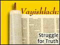 Vayishlach: Struggle for Truth