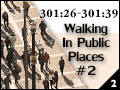 Walking In Public Places 301:26-301:39