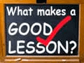 What Makes a Good Lesson?