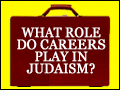 What Role Do Careers Play in Judaism?