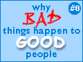Why Bad Things Happen to Good People #8