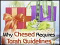 Why Chesed Requires Torah Guidelines