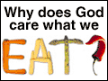Why Does God Care What We Eat?