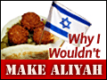 Why I Would not Make Aliyah