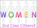 Women - Second Class Citizens?